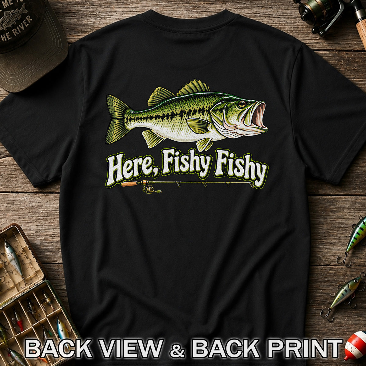 Here Fishy Fishy Funny Largemouth Bass Fishing Graphic T-Shirt | Back Print
