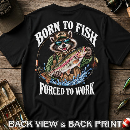 Born to Fish Forced to Work Raccoon Rainbow Trout T-Shirt | Back Print