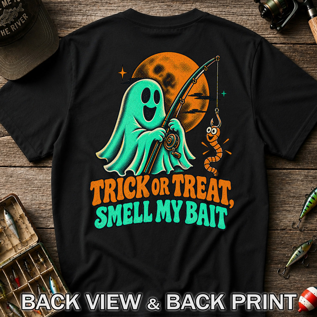 Trick or Treat, Smell My Bait Ghost Halloween Fishing T-Shirt | Back Print