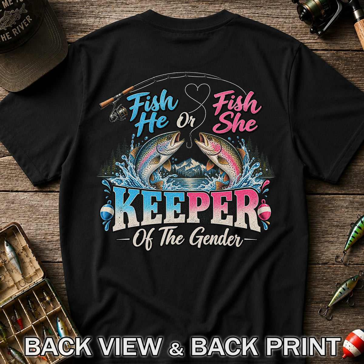 Fish He or Fish She Keeper of the Gender Rainbow Trout Fishing Gender Reveal T-Shirt | Back Print