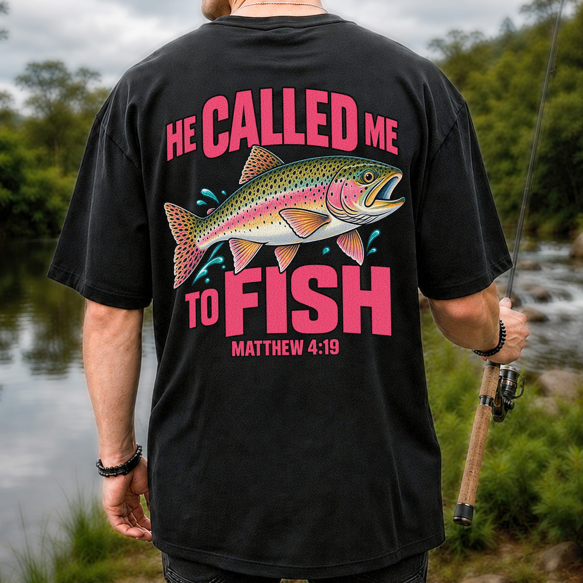 He Called Me to Fish Matthew 4:19 Rainbow Trout Christian Fishing T-Shirt | Back Print