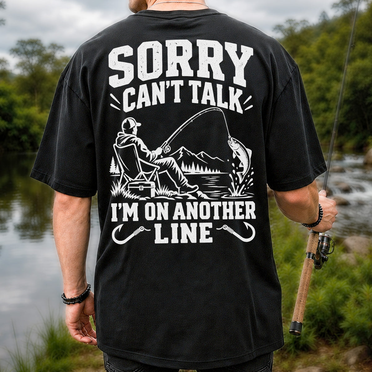 Sorry Can't Talk I'm on Another Line Funny Lakeside Fishing T-Shirt | Back Print