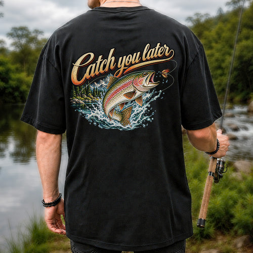 Catch You Later Rainbow Trout Fly Fishing Graphic T-Shirt | Back Print