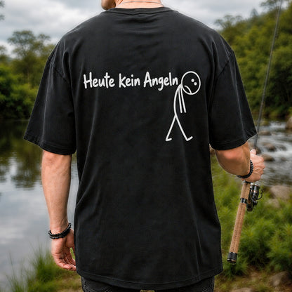 Heute Kein Angeln Funny Fishing Graphic T-Shirt | Back Print