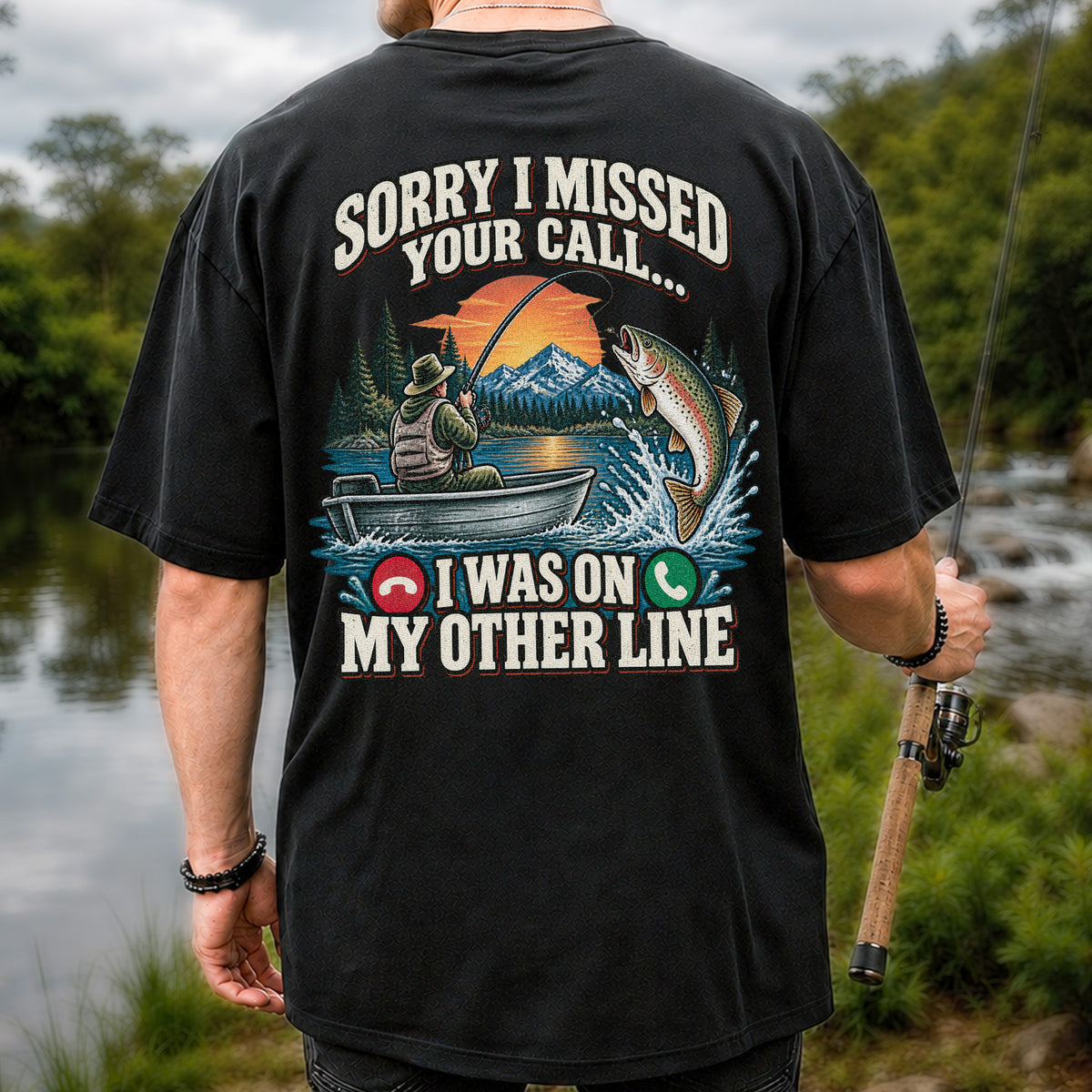 Sorry I Missed Your Call I Was on My Other Line Trout Fishing T-Shirt | Back Print
