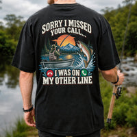 Sorry I Missed Your Call I Was on My Other Line Trout Fishing T-Shirt | Back Print