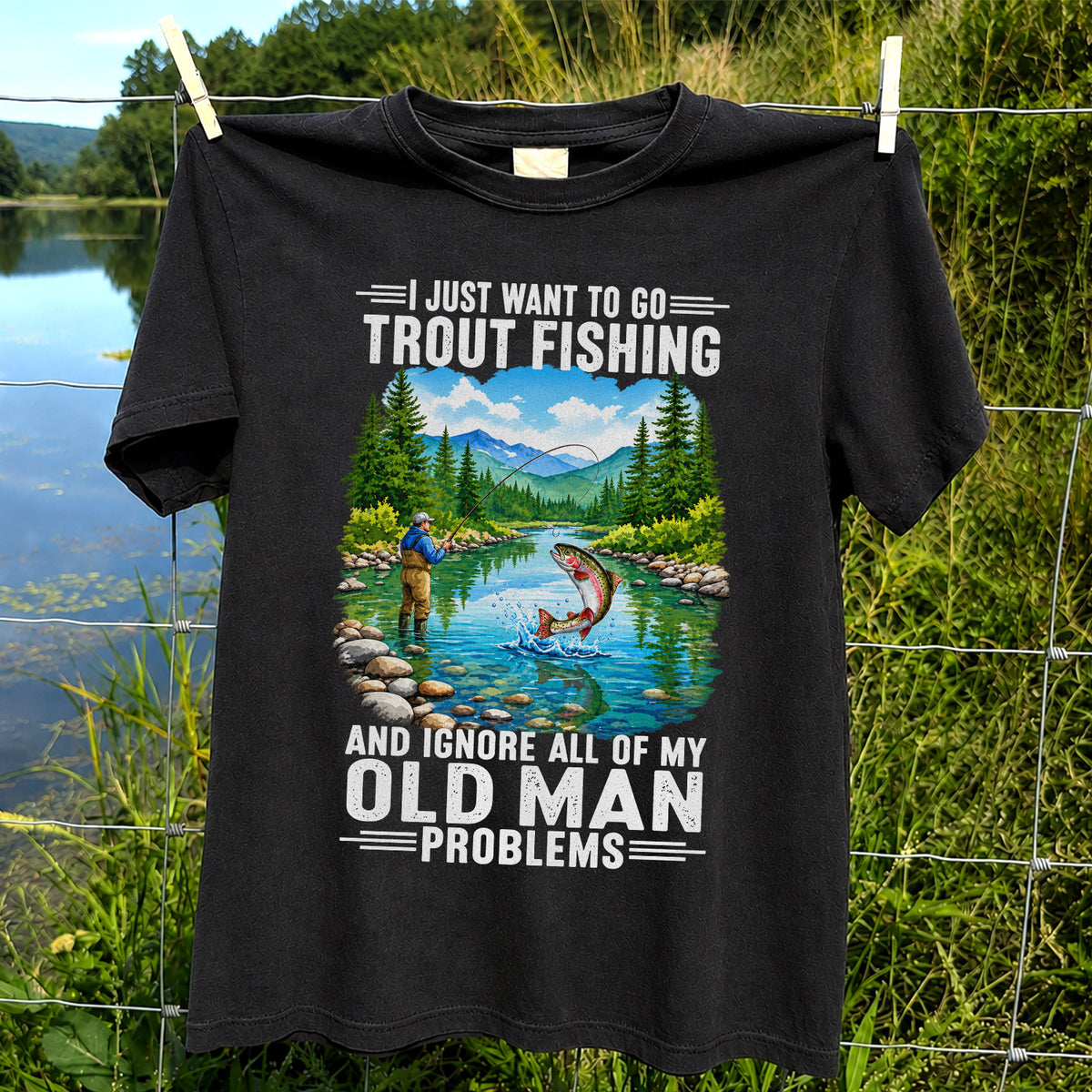 I Just Want to Go Trout Fishing and Ignore My Old Man Problems Funny T-Shirt