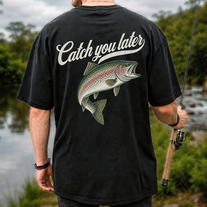 Catch You Later Rainbow Trout Funny Fishing Graphic T-Shirt | Back Print