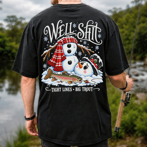 Well Shit Tight Lines Big Trout Snowman Fishing T-Shirt | Back Print