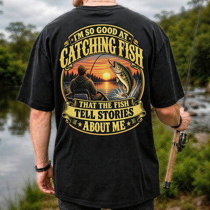 I'm So Good at Catching Fish That the Fish Tell Stories About Me Bass Fishing T-Shirt | Back Print