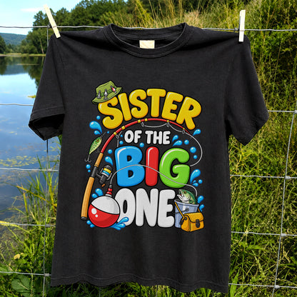 Sister of the Big One Fishing Birthday T-Shirt with Fish and Bobber