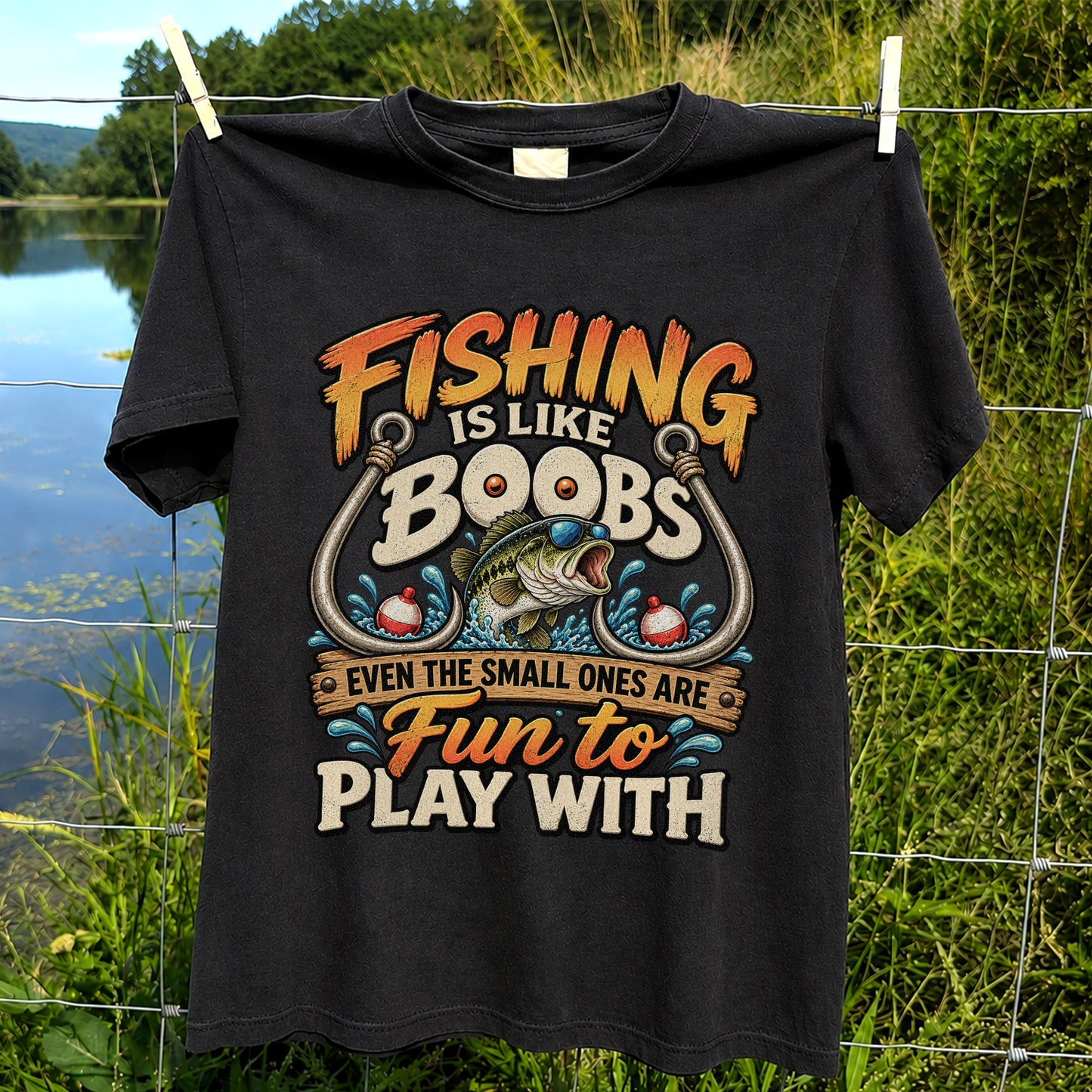 Fishing Is Like Boobs Even the Small Ones Are Fun to Play With Tee