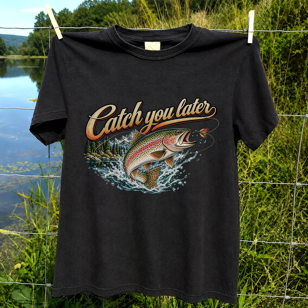 Catch You Later Rainbow Trout Fly Fishing Graphic T-Shirt