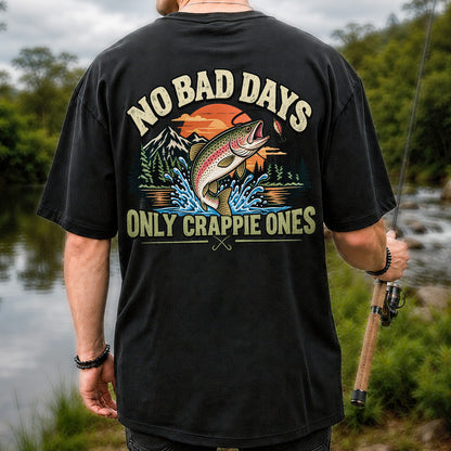 No Bad Days Only Crappie Ones Funny Rainbow Trout Fishing T-Shirt | Back Print