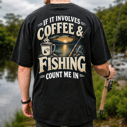 If It Involves Coffee & Fishing Count Me In - Lake Sunset and Fishing Rod Graphic T-Shirt | Back Print