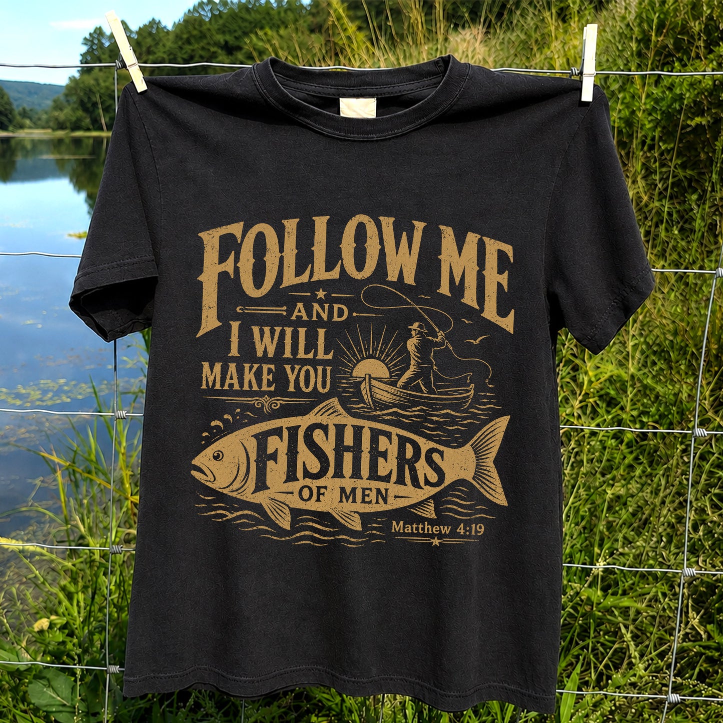 Follow Me and I Will Make You Fishers of Men Matthew 4:19 Christian Fishing T-Shirt