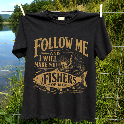 Follow Me and I Will Make You Fishers of Men Matthew 4:19 Christian Fishing T-Shirt