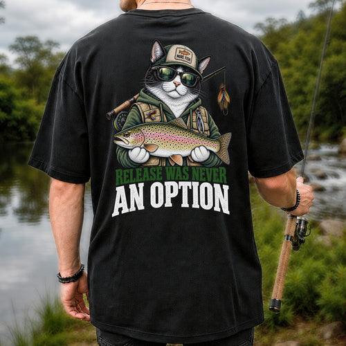 Release Was Never an Option Cat and Trout Funny Fishing T-Shirt | Back Print