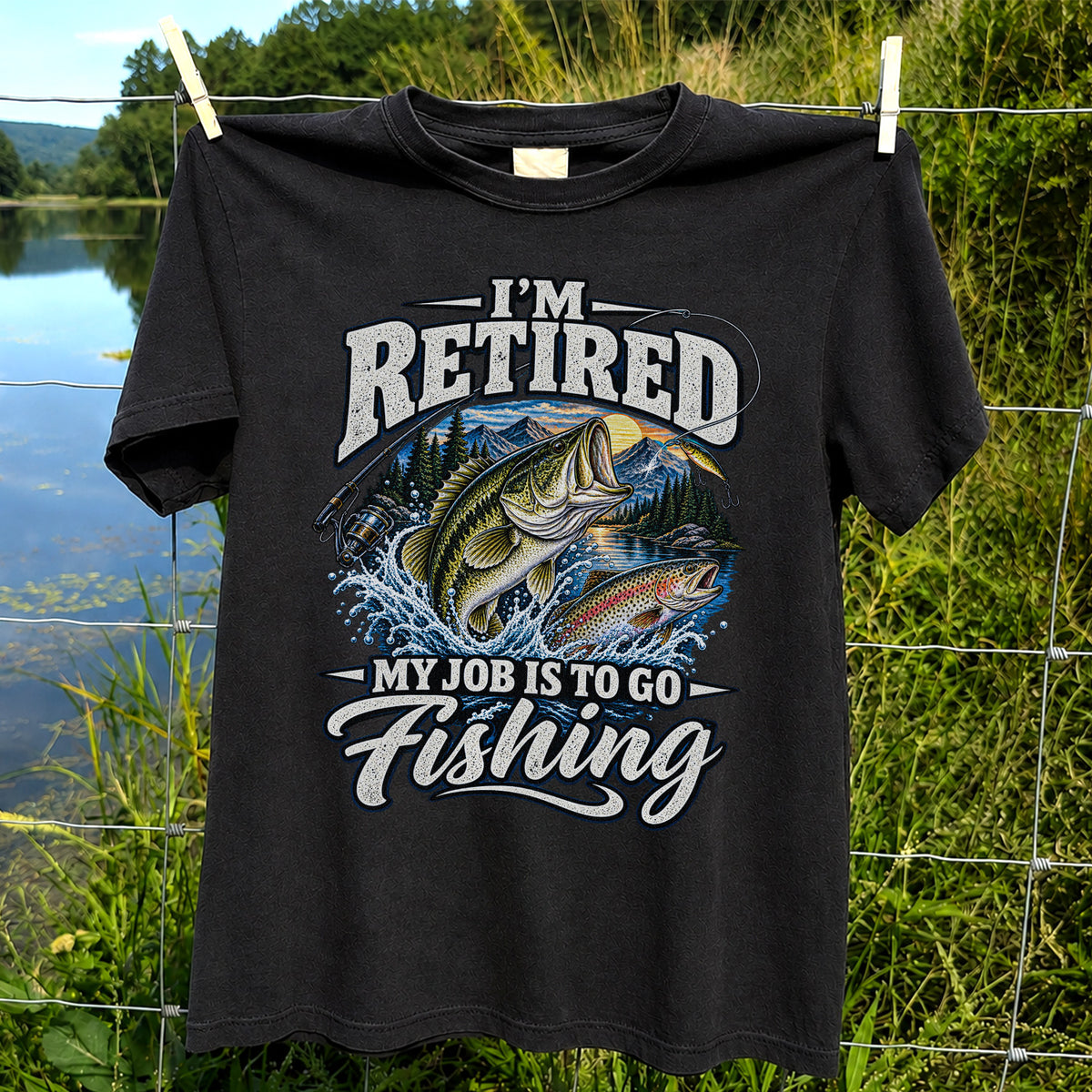I'm Retired My Job Is to Go Fishing Bass and Trout T-Shirt