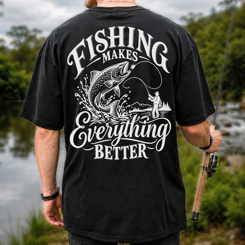 Fishing Makes Everything Better Trout Fly Fishing Graphic T-Shirt | Back Print