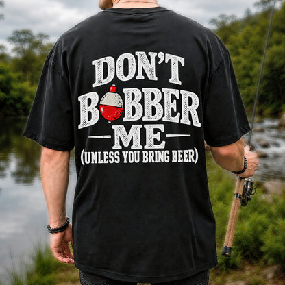 Don't Bobber Me Funny Fishing Graphic T-Shirt | Back Print