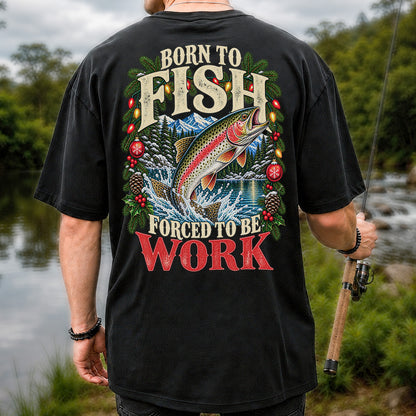 Born to Fish Forced to Be Work Christmas Trout T-Shirt | Back Print