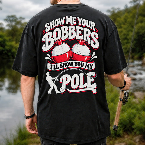 I'll Show You My Pole Angler Holding a Bent Rod Fishing T-Shirt | Back Print