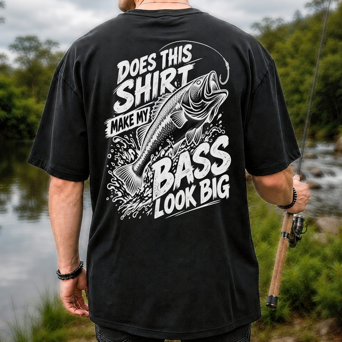 Does This Shirt Make My Bass Look Big Funny T-Shirt | Back Print