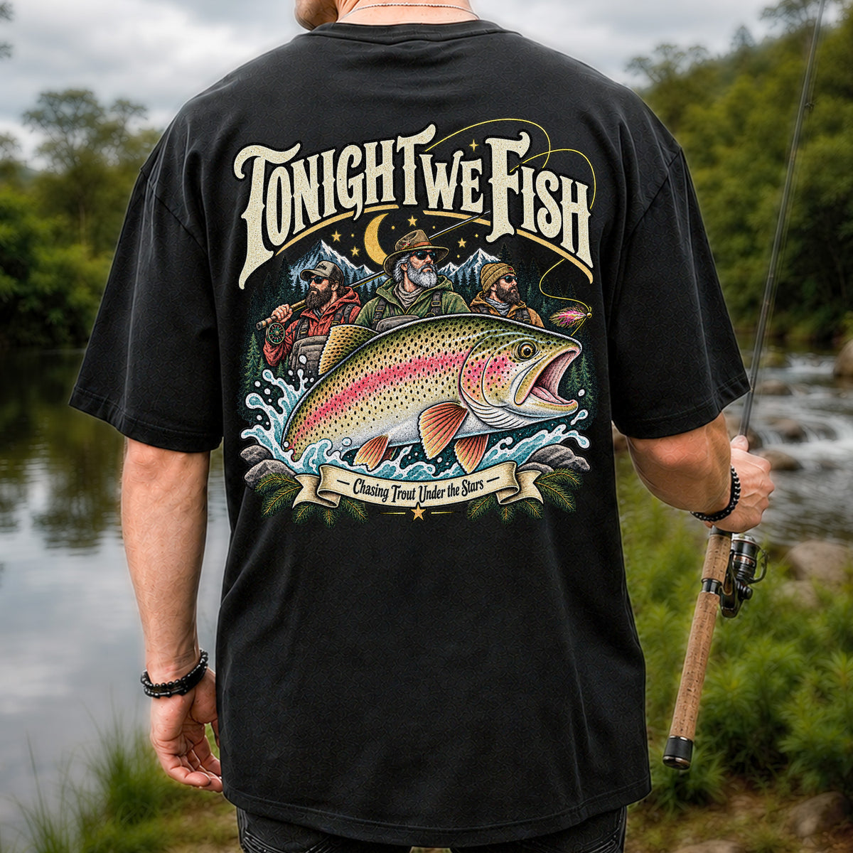 Tonight We Fish Chasing Trout Under the Stars Rainbow Trout Fishing T-Shirt | Back Print