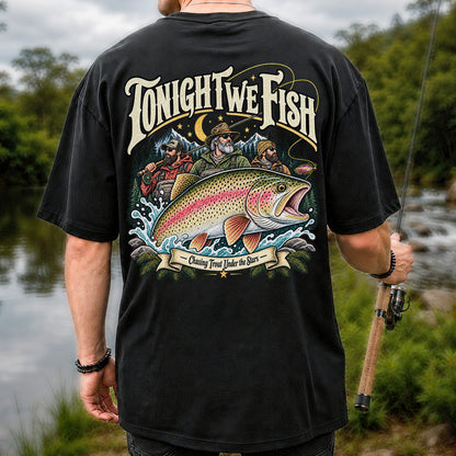 Tonight We Fish Chasing Trout Under the Stars Rainbow Trout Fishing T-Shirt | Back Print