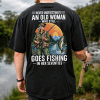 Never Underestimate an Old Woman Fishing in Her Seventies T-Shirt | Back Print