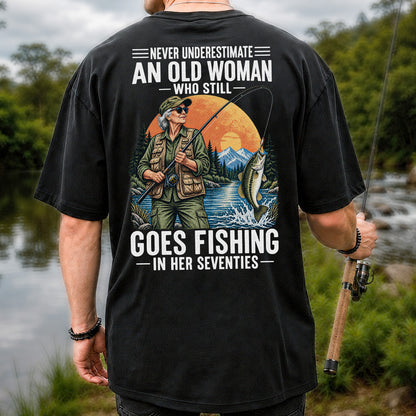 Never Underestimate an Old Woman Fishing in Her Seventies T-Shirt | Back Print