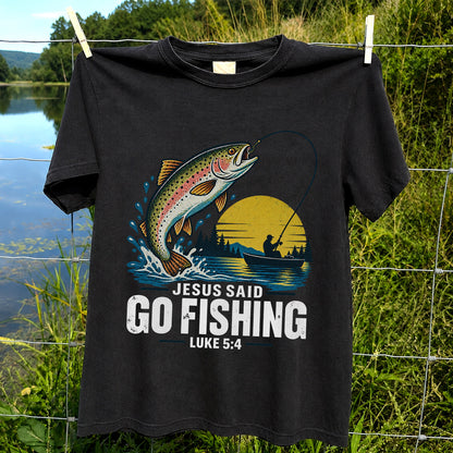 Jesus Said Go Fishing Luke 5:4 Rainbow Trout T-Shirt