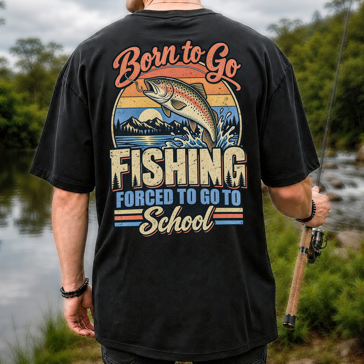 Born to Go Fishing Forced to Go to School Retro Rainbow Trout T-Shirt | Back Print