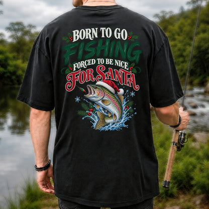 Born to Go Fishing Forced to Be Nice Christmas Trout T-Shirt | Back Print