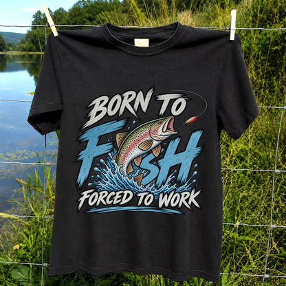 Born to Fish Forced to Work Jumping Rainbow Trout Fishing T-Shirt