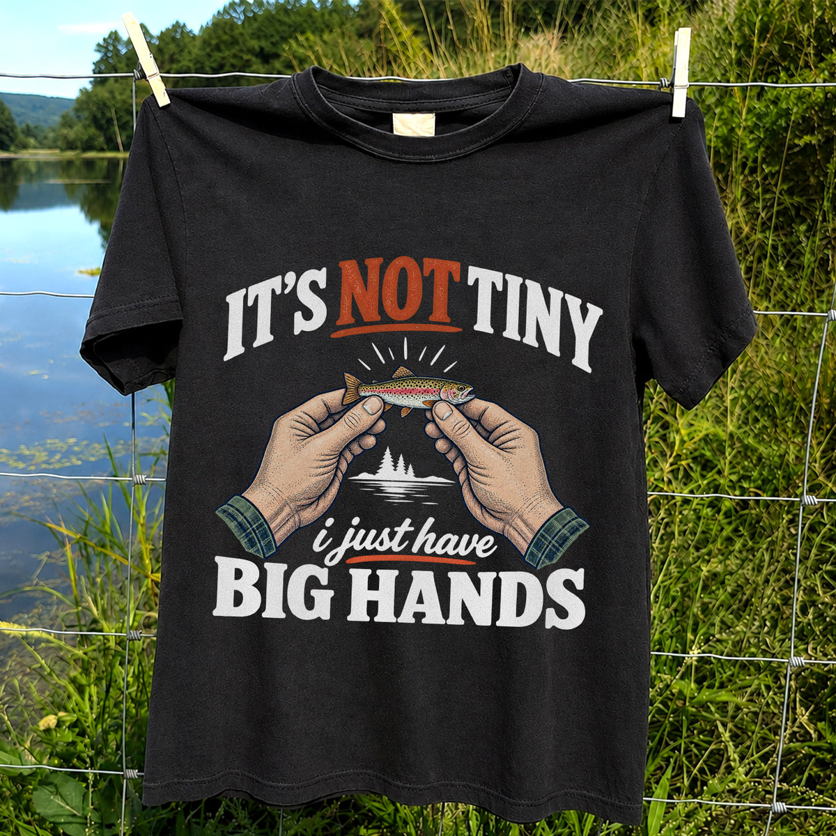 It's Not Tiny I Just Have Big Hands Funny Rainbow Trout Fishing T-Shirt