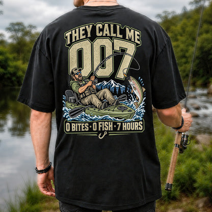 They Call Me 007 0 Bites 0 Fish 7 Hours Funny Kayak Fishing T-Shirt | Back Print