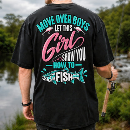 Move Over Boys Let This Girl Show You How to Fish Trout Fishing T-Shirt | Back Print