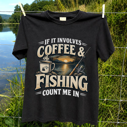 If It Involves Coffee and Fishing Count Me In Lake Graphic T-Shirt