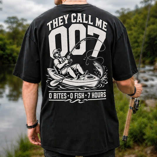 They Call Me 007 - 0 Bites 0 Fish 7 Hours Funny Kayak Fishing T-Shirt | Back Print
