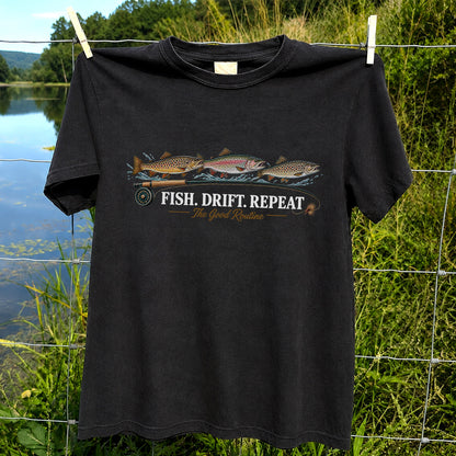 Fish. Drift. Repeat. The Good Routine Trout Fly Fishing T-Shirt