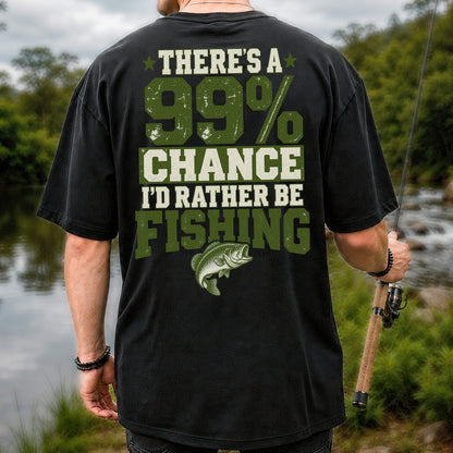 99 Percent Chance I’d Rather Be Fishing Graphic T-Shirt | Back Print