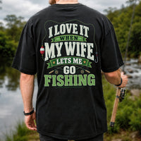 I Love It When My Wife Lets Me Go Fishing Rods and Bobber T-Shirt | Back Print