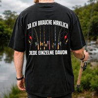 Ja Ich Brauche Wirklich Jede Einzelne Funny Fishing T-Shirt | Back Print