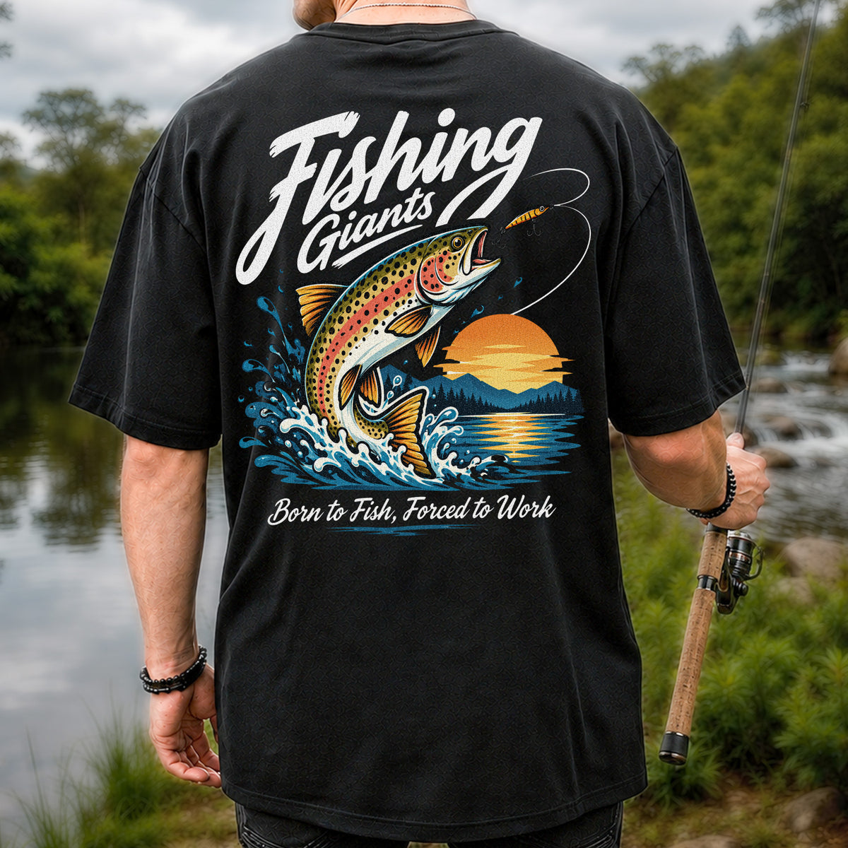 Fishing Giants Born to Fish Forced to Work Rainbow Trout T-Shirt | Back Print