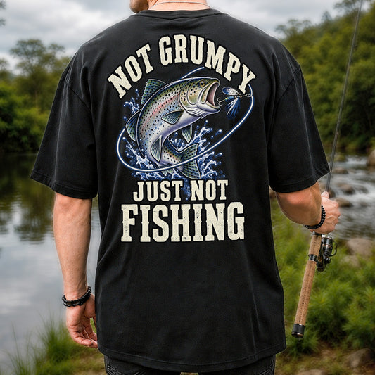 Not Grumpy Just Not Fishing Rainbow Trout T-Shirt | Back Print
