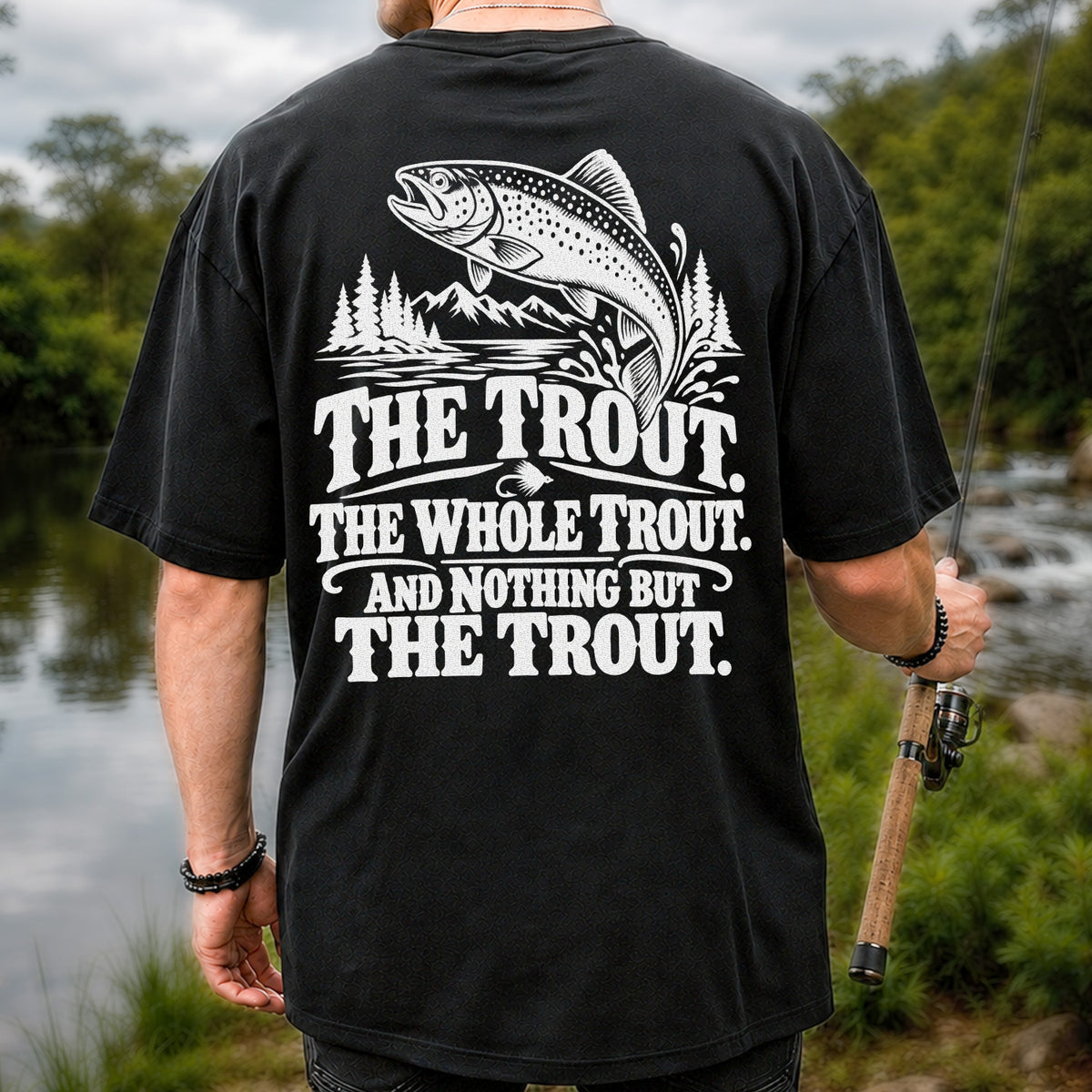 The Trout The Whole Trout and Nothing but the Trout Fishing T-Shirt | Back Print