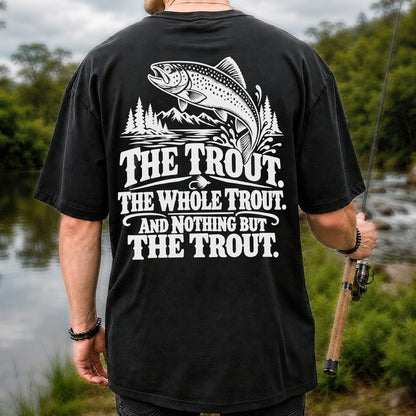 The Trout The Whole Trout and Nothing but the Trout Fishing T-Shirt | Back Print