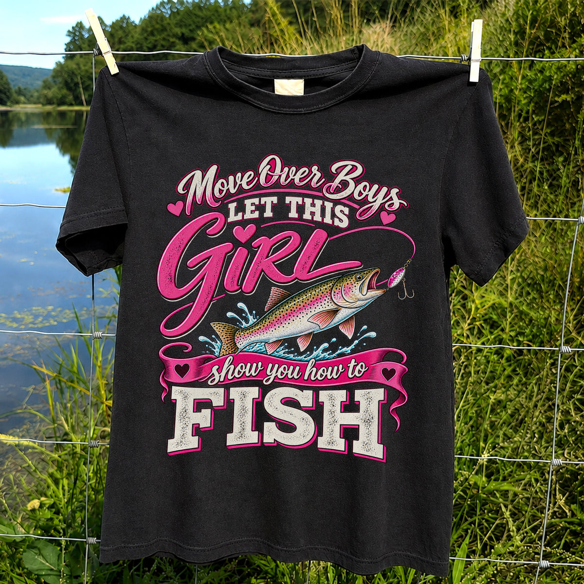 Move Over Boys Let This Girl Show You How to Fish Rainbow Trout Fishing T-Shirt